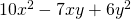10{x}^{2}-7xy+6{y}^{2}