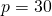 p=30