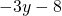 -3y-8