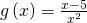 \phantom{\rule{1.4em}{0ex}}g\left(x\right)=\frac{x-5}{{x}^{2}}