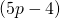 \text{−}\left(5p-4\right)